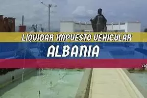 Cómo se Liquida el Impuesto Vehicular en Albán en 2025