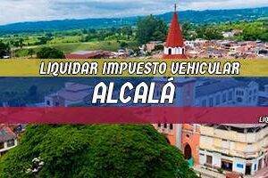 Cómo Liquidar el Impuesto Vehicular en Alcalá en 2024