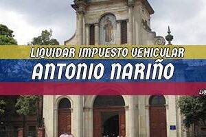 Cómo Liquidar el Impuesto Vehicular en Antonio Nariño en 2024