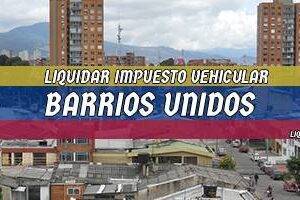 Cómo Liquidar el Impuesto Vehicular en Barrios Unidos en 2024