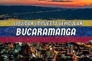 Cómo Liquidar el Impuesto Vehicular en Bucaramanga en 2024