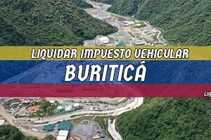 Cómo Liquidar el Impuesto Vehicular en Buriticá en 2024