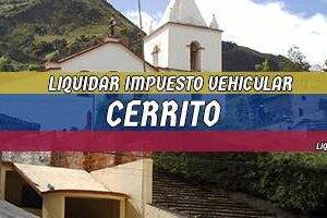 Cómo Liquidar el Impuesto Vehicular en Cerrito en 2024