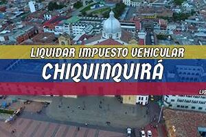 Cómo Liquidar el Impuesto Vehicular en Chiquinquirá en 2024