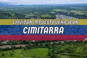 Cómo Liquidar el Impuesto Vehicular en Cimitarra en 2024