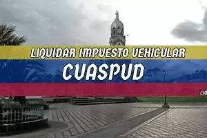 Cómo se Liquida el Impuesto Vehicular en Cuaspud en 2025