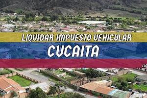 Cómo Liquidar el Impuesto Vehicular en Cucaita en 2024