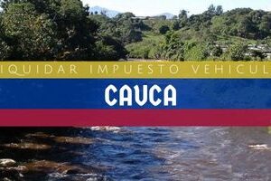 Cómo Liquidar el Impuesto Vehicular en Cauca en 2024