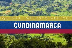 Cómo Liquidar el Impuesto Vehicular en Cundinamarca en 2024