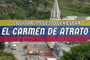 Cómo Liquidar el Impuesto Vehicular en El Carmen de Atrato en 2024