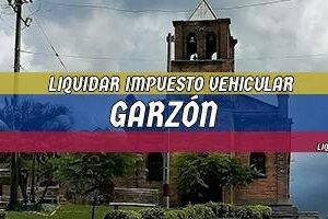 Cómo Liquidar el Impuesto Vehicular en Garzón en 2024