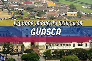 Cómo Liquidar el Impuesto Vehicular en Guasca en 2024