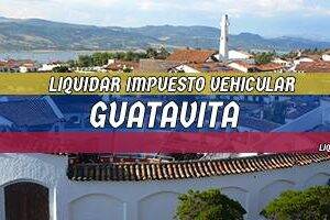Cómo Liquidar el Impuesto Vehicular en Guatavita en 2024