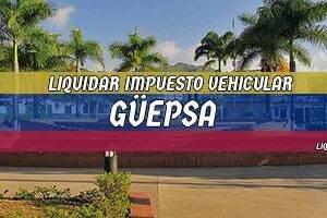Cómo Liquidar el Impuesto Vehicular en Güepsa en 2024