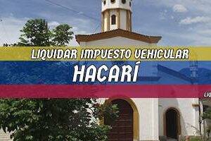 Cómo Liquidar el Impuesto Vehicular en Hacarí en 2024
