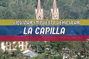 Cómo Liquidar el Impuesto Vehicular en La Capilla en 2024