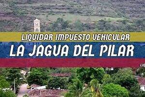 Cómo Liquidar el Impuesto Vehicular en La Jagua del Pilar en 2024