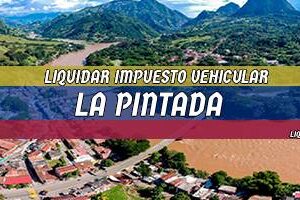 Cómo Liquidar el Impuesto Vehicular en La Pintada en 2024