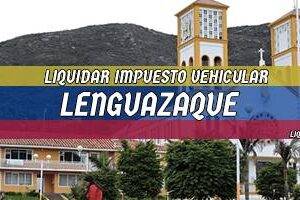 Cómo Liquidar el Impuesto Vehicular en Lenguazaque en 2024