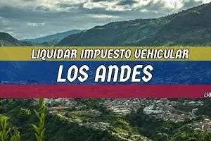 Cómo se Liquida el Impuesto Vehicular en Los Andes en 2025
