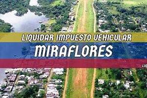 Cómo Liquidar el Impuesto Vehicular en Miraflores en 2024