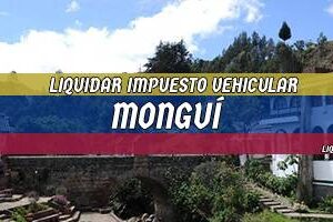Cómo Liquidar el Impuesto Vehicular en Monguí en 2024