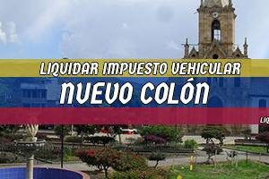 Cómo Liquidar el Impuesto Vehicular en Nuevo Colón en 2024