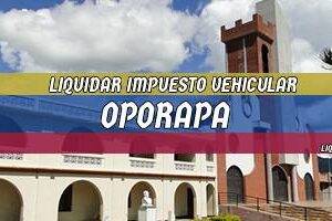 Cómo Liquidar el Impuesto Vehicular en Oporapa en 2024