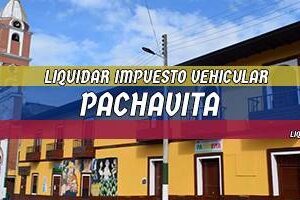 Cómo Liquidar el Impuesto Vehicular en Pachavita en 2024