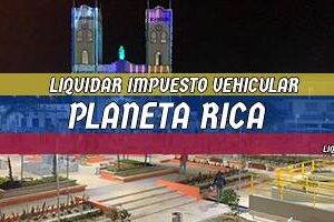 Cómo Liquidar el Impuesto Vehicular en Planeta Rica en 2024