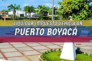 Cómo Liquidar el Impuesto Vehicular en Puerto Boyacá en 2024