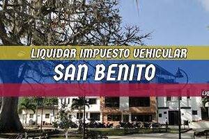Cómo Liquidar el Impuesto Vehicular en San Benito en 2024