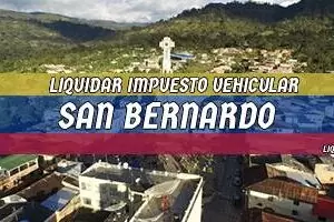 Cómo se Liquida el Impuesto Vehicular en San Bernardo en 2025