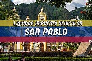 Cómo Liquidar el Impuesto Vehicular en San Pablo en 2024