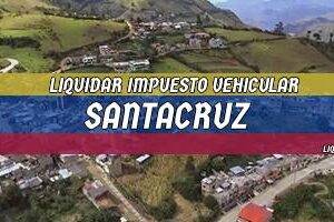 Cómo Liquidar el Impuesto Vehicular en Santacruz en 2024