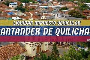 Cómo Liquidar el Impuesto Vehicular en Santander de Quilichao en 2024