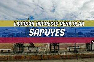 Cómo Liquidar el Impuesto Vehicular en Sapuyes en 2024