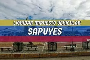 Cómo se Liquida el Impuesto Vehicular en Sapuyes en 2025
