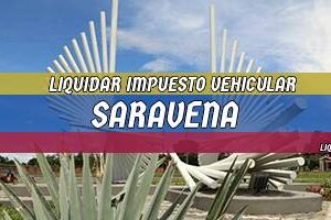 Cómo Liquidar el Impuesto Vehicular en Saravena en 2024