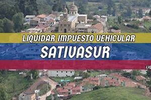Cómo Liquidar el Impuesto Vehicular en Sativasur en 2024