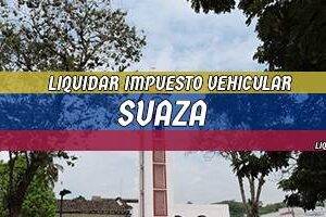 Cómo Liquidar el Impuesto Vehicular en Suaza en 2024