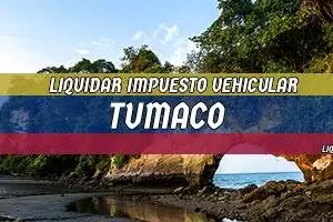 Cómo se Liquida el Impuesto Vehicular en Tumaco en 2025