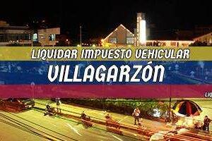 Cómo Liquidar el Impuesto Vehicular en Villagarzón en 2024