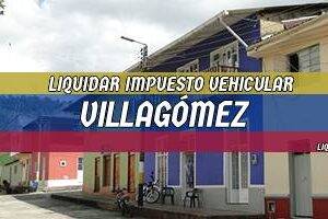 Cómo Liquidar el Impuesto Vehicular en Villagómez en 2024