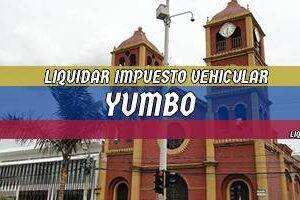 Cómo Liquidar el Impuesto Vehicular en Yumbo en 2024